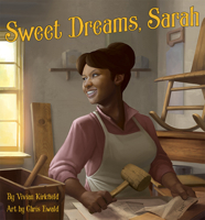 Sweet Dreams, Sarah: From Slavery to Inventor 1939547318 Book Cover