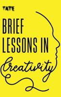 Brief Lessons in Creativity 1781576718 Book Cover