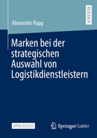 Marken bei der strategischen Auswahl von Logistikdienstleistern (German Edition) 3658477768 Book Cover