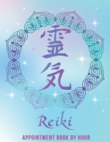 Reiki Appointment Book by Hour: Master or Practitioner undated 52 hourly schedule calendar, includes the Reiki principles 1655802801 Book Cover