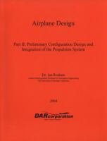 Airplane Design, Part II : Preliminary Configuration Design and Integration of the Propulsion System 1884885438 Book Cover