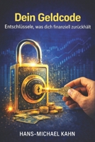 Dein Geldcode: Entschlüssele, was dich zurückhält (German Edition) B0FGXNZF3C Book Cover