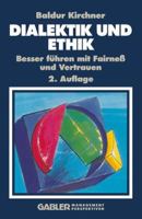 Dialektik Und Ethik: Besser Fuhren Mit Fairness Und Vertrauen 3322991695 Book Cover