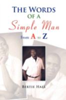 The Words of a Simple Man from A to Z 1436369576 Book Cover