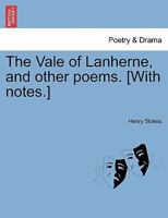 The Vale of Lanherne, and other poems. [With notes.] 1241031274 Book Cover