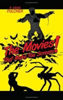 The Movies That Make You Scream! 142599427X Book Cover