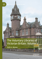The Voluntary Libraries of Victorian Britain: Volume 2 303173954X Book Cover
