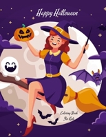 Happy Halloween Coloring Book For Kids: Happy Halloween Day, Happy Halloween Coloring Book, Coloring For Kids 1698816189 Book Cover