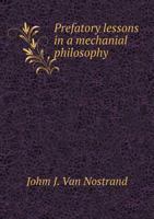 Prefatory Lessons in a Mechanial Philosophy 5518723474 Book Cover