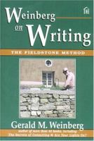 Weinberg on Writing: The Fieldstone Method 093263365X Book Cover