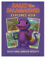 Sally the Salamander Explores Asia Activity Book 1996953230 Book Cover