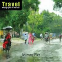 Journey Five: Travel Photographer of the Year 0954939654 Book Cover