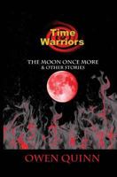The Time Warriors the Moon Once More 1478285044 Book Cover