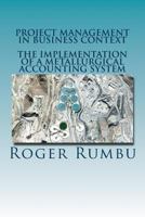 Project Management in Business Context: The Implementation of Metallurgical Accounting System 1542971667 Book Cover