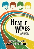 Beatle Wives The Women the Men We Loved Fell in Love With 1626016011 Book Cover