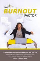 The Burnout Factor: 7 Strategies to Sustain Your Leadership and Your Life 1720667527 Book Cover
