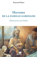 Histoire de la famille gabonaise: Découvertes du Gabon (French Edition) B0BSY85Y4C Book Cover