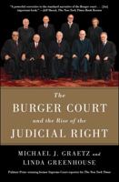 The Burger Court and the Rise of the Judicial Right 1476732507 Book Cover