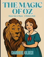 The Magic of Oz: Classic Tales in Rhyme B0F4KF255Z Book Cover