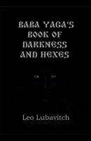 Baba Yaga's Book of Darkness and Hexes B0H1JX4J8B Book Cover