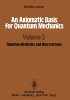 An Axiomatic Basis For Quantum Mechanics - Volume 2 364271899X Book Cover