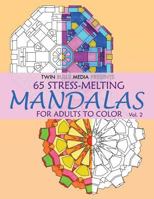 Stress-Melting Mandalas Adult Coloring Book - Volume 2: 65 Designs for Stress Relief and Relaxation 1537411462 Book Cover