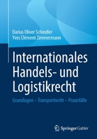 Internationales Handels- und Logistikrecht: Grundlagen – Transportrecht – Praxisfälle 3658330651 Book Cover