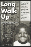 Long Walk Up: Childhood journey from tragedy to triumph B09YRW3J8G Book Cover