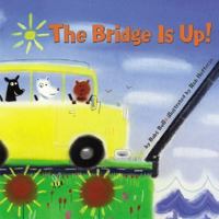 The Bridge Is Up! 0060537930 Book Cover