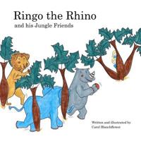 Ringo the Rhino and his Jungle Friends 1478390409 Book Cover
