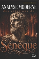 Sagesse Stoïcienne de Sénèque dans le Monde Moderne: Citations et Enseignements (Analyse Moderne de la sagesse Stoïcienne.) (French Edition) B0CN1P252H Book Cover
