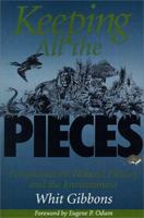 Keeping All the Pieces: Perspectives on Natural History and the Environment 0820332488 Book Cover