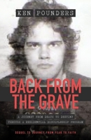 Back From The Grave: A Journey From Death To Destiny Through A Residential Discipleship Program B0FDLDWHSV Book Cover