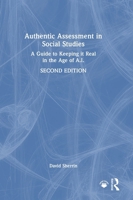 Authentic Assessment in Social Studies: A Guide to Keeping it Real in the Age of A.I. 1041203977 Book Cover