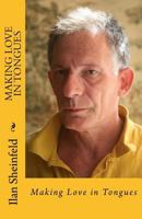 M A K I N G L O V E I N T O N G U E S: a poetry selection 1984008099 Book Cover