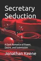 Secretary Seduction: A Dark Romance of Power, Desire, and Submission (The Devils Lust) B0F7GNT58Y Book Cover