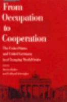 From Occupation to Cooperation: United States and United Germany in a Changing World Order (American Assembly Series) 0393962547 Book Cover