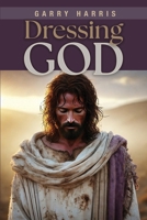 Dressing God 1685730795 Book Cover