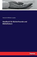 Handbuch Fur Bucherfreunde Und Bibliothekare 374111863X Book Cover