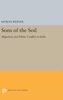 Sons of the Soil: Migration and Ethnic Conflict in India 0691613915 Book Cover