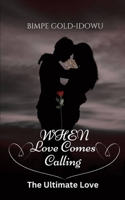 When Love Comes Caliing: The Ultimate Love B0BW3GJQ26 Book Cover