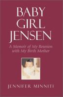 Baby Girl Jensen: A Memoir of My Reunion With My Birth Mother 0887394019 Book Cover