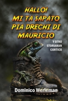 Hallo! Mi Ta Sapato Pia Drechi Di Mauricio: Y Otro Storianan Cortico 1312605626 Book Cover