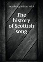 The History of Scottish Song 5518682077 Book Cover