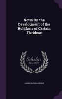 Notes On the Development of the Holdfasts of Certain Florideae 1359317597 Book Cover