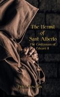The Hermit of Sant Alberto: The Confessions of Edward II 1803818700 Book Cover