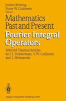 Mathematics Past and Present Fourier Integral Operators 3642081592 Book Cover