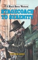 Stagecoach to Serenity 1444846639 Book Cover