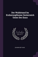 Der Waldstand Im Erzherzogthume Oesterreich Unter Der Enns 1342655567 Book Cover