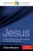 Learning with Foundations21 Jesus: A Seven-week Course of Study Material for Individuals and Groups 1841016926 Book Cover